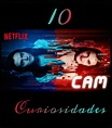 10 Curiosidades de Cam •~ | Netflix Amino •Español• Amino