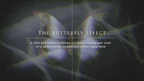 The Butterfly Effect Ramana S Musings