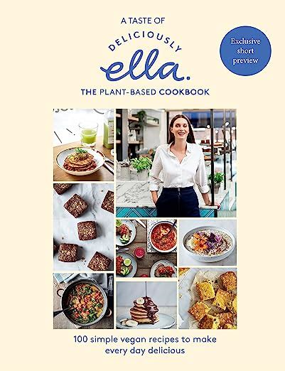 A Taste Of Deliciously Ella The Plant Based Cookbook Ebook Ella Kindle Store