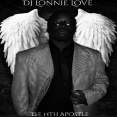 The 13th Apostle Album By Dj Lonnie Love Spotify
