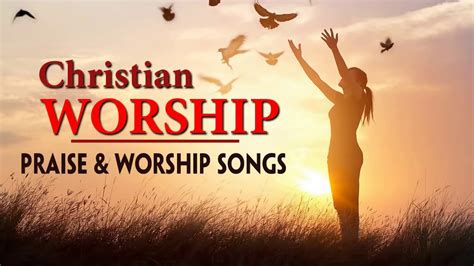 Best Christian Worship Songs Best Collection Of Worship Songs Best