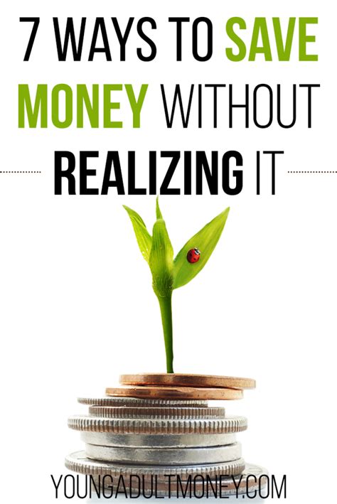 7 Ways To Save Money Without Realizing It Young Adult Money