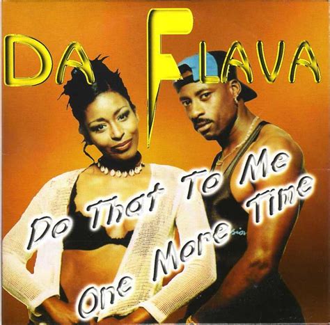 Da Flava Do That To Me One More Time 1996 Cd Discogs