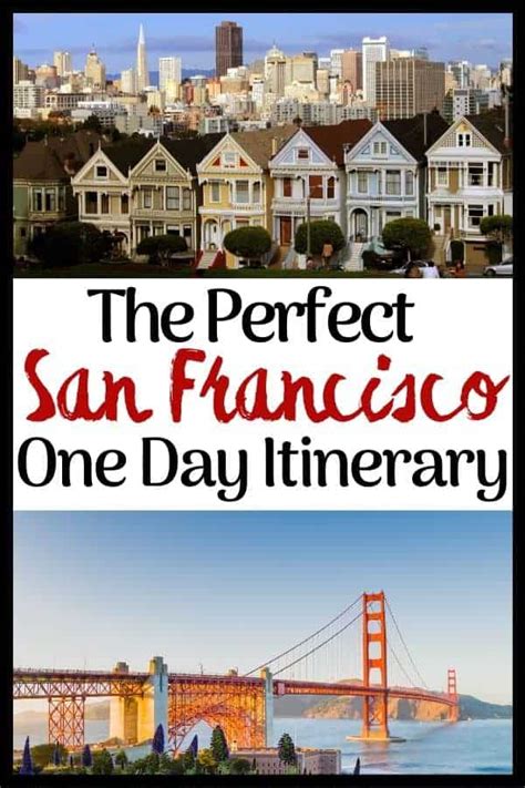 perfect one day in san francisco itinerary day trip tips