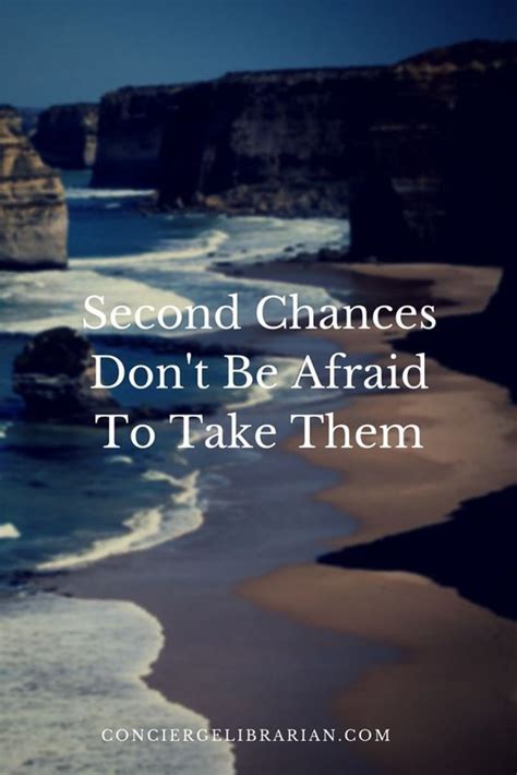 Dont Be Afraid To Take Second Chances Pictures Photos And Images For