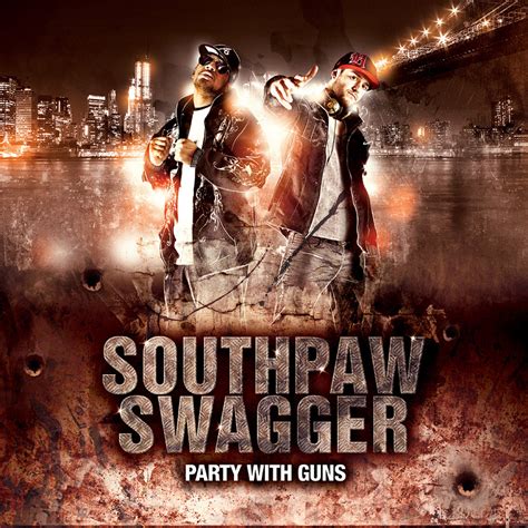 Southpaw Swagger Party With Guns Lyrics And Tracklist Genius