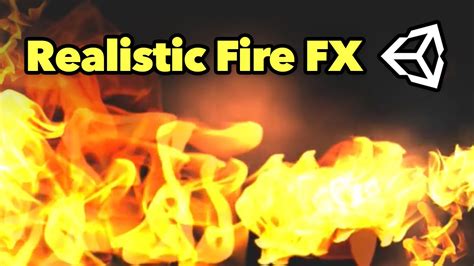 Realistic Fire Fx For Unity 3d Youtube