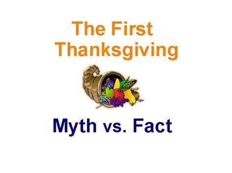 The First Thanksgiving Myth Vs Fact The Colonists