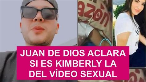Kimbery Aparece En Los V Deos Sexuales Filtrados Juan De Dios Lo Aclara Todo Youtube