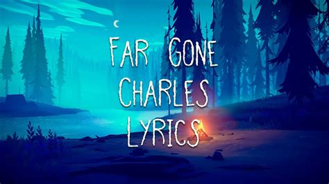 Far Gone Charles Lyrics Youtube