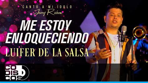 Me Estoy Enloqueciendo Luifer De La Salsa En Concierto Youtube