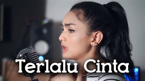 Terlalu Cinta Rossa Metha Zulia Cover Youtube Music