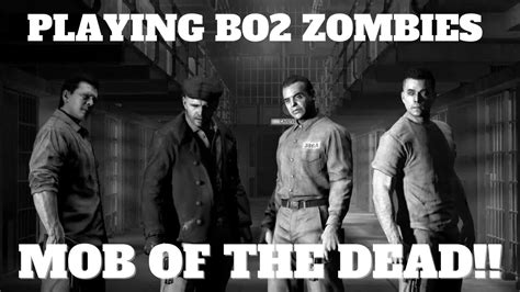 Revisting Bo2 Zombies Mob Of The Dead Youtube