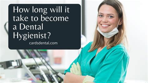 How Long Will It Take To Become A Dental Hygienist