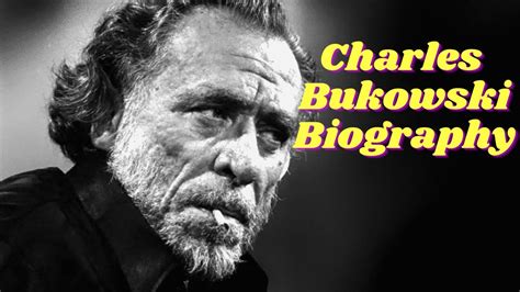 Charles Bukowski Biography Youtube