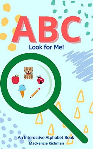 A book's total score is based on multiple factors, including the number of people who have voted for it and how highly those voters ranked the book. ABC Look for Me!: An Interactive Alphabet Book - Kindle ...