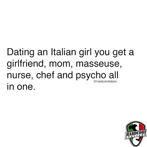 Dating An Italian Girl Now Thats A Bargin 🤣🤣 By Hardcore Italian Memes