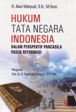 Hukum Tata Negara Indonesia Dalam Perspektif Pancasila Pasca Reformasi