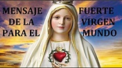 MENSAJE FUERTE DE LA VIRGEN FATIMA PARA EL MUNDO REVELACIONES MARIANAS ...