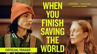 When You Finish Saving the World - Official trailer - Sphere Films ...