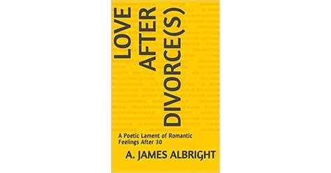 Love After Divorce(s): A Poetic Lament of Romantic Feelings After 30 by