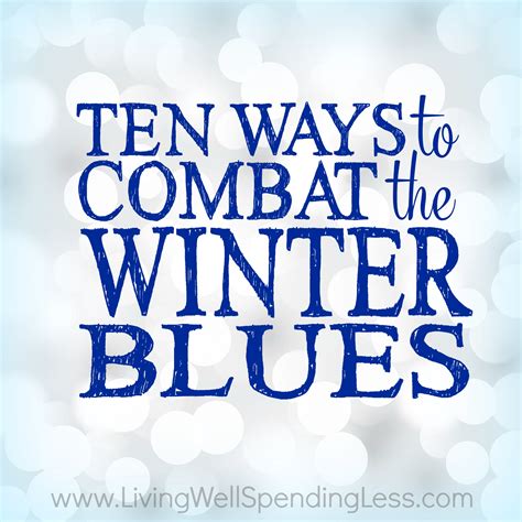 Ways To Combat The Winter Blues How To Beat The Winter Blues