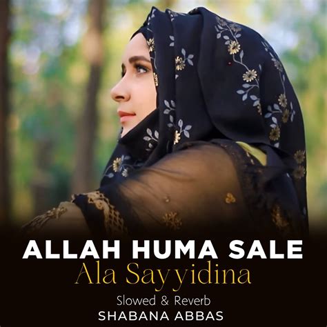 ‎allah Huma Sale Ala Sayyidina Lofi Single Album By Shabana Abbas