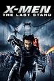 X-Men: The Last Stand (2006) - Posters — The Movie Database (TMDB)