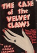 The Case of the Velvet Claws. Erle Stanley Gardner. William Morrow ...