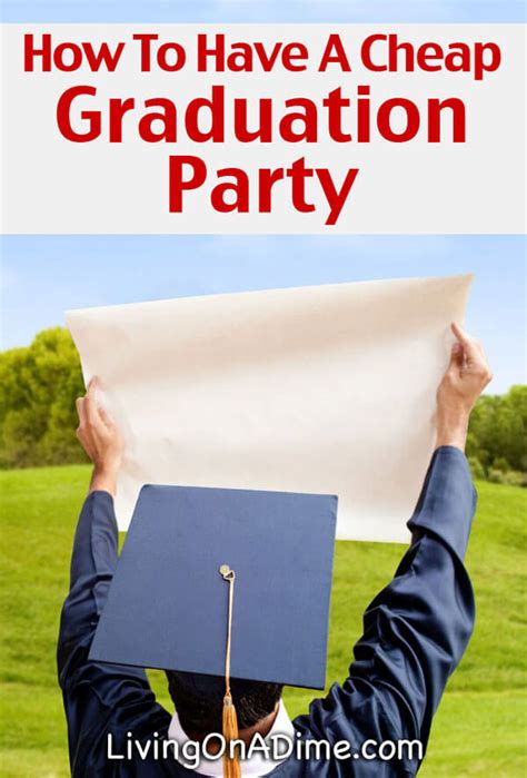 How To Have A Cheap Graduation Party Living On A Dime