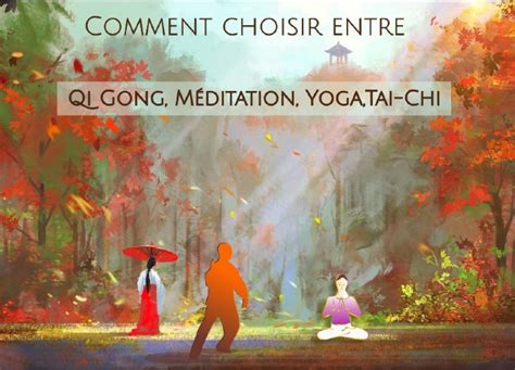 Comment Choisir Entre Qi Gong Et Méditation Kiko Zen