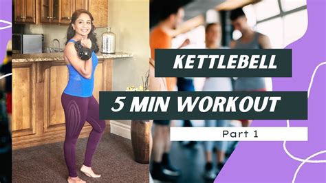 5 Minute Kettlebell Workout For Full Body Part 1 Youtube