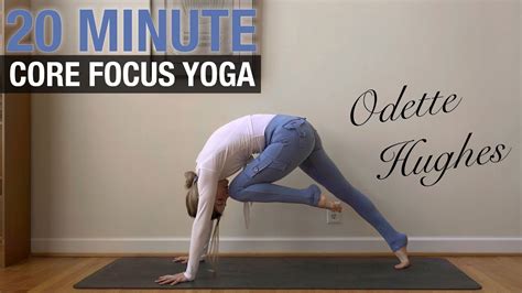 20 Minute Core Focus Yoga Practice With Odette Hughes Youtube