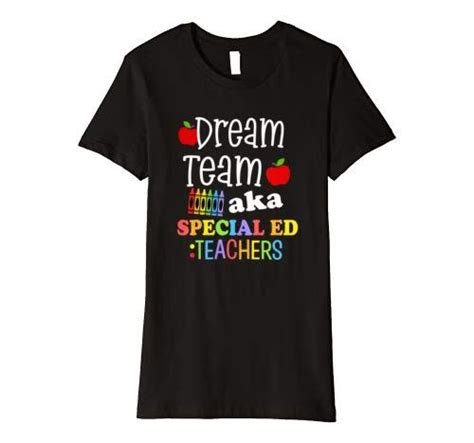 Dream Team Aka Special Ed Teachers Cute Sped Saying T Premium T