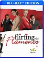 Best Buy: Flirting with Flamenco [Blu-ray]