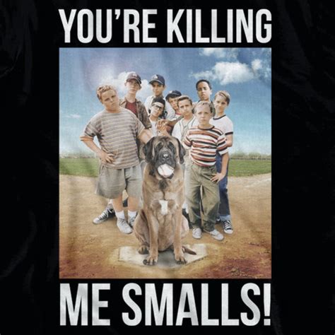 Youre Killing Me Smalls Sandlot Movie Poster T Shirt