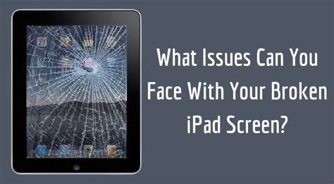 What Issues Can You Face With Your Broken Ipad Screen