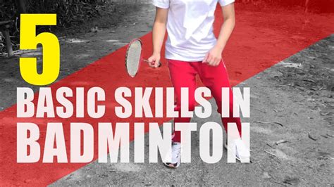 5 Basic Skills In Badminton Physical Education Requirement Youtube