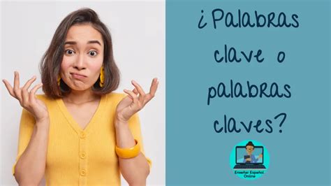 ¿cómo Se Dice Palabras Claves O Palabras Clave Enseñar Español Online