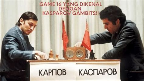 Karpov Vs Kasparov Game 16 World Championship 1985 Youtube