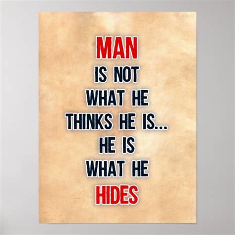 Mans Not What He Thinks Hes Hes What He Hides Poster Zazzle