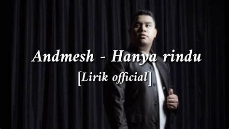 Andmesh Hanya Rindu [lirik Official] Youtube