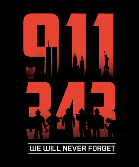 911 We Will Never Forget 343 Firefighters Patriot Digital Art By Fancy