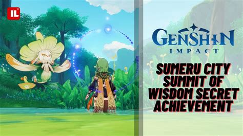 Genshin Impact Sumeru City Summit Of Wisdom Secret Achievement