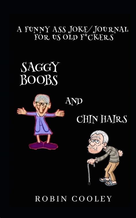 Saggy Boobs And Chin Hairs By Robin Cooley Goodreads