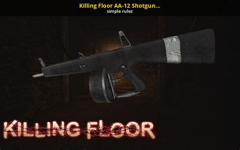 Killing Floor Aa 12 Shotgun On Cso Usas 12 Counter Strike Online Mods