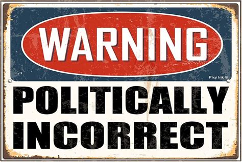 Warning Politically Incorrect Decorative Metal Sign Home