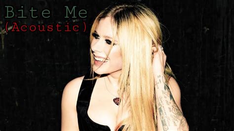 Avril Lavigne Bite Me Acoustic Youtube