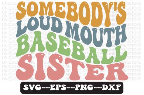 Somebodys Loud Mouth Baseball Sister Graphic By Uniquesvgstore · Creative Fabrica