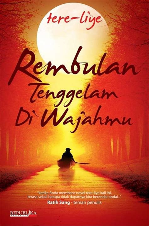 93 Kata Kata Tere Liye Terbaru Kutipan Pilihan Dari 29 Novel Tere Liye